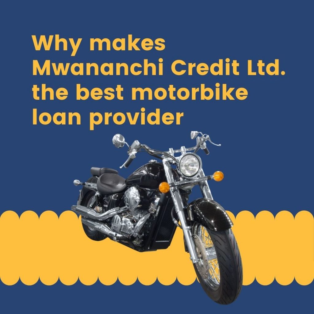 Why Makes Mwananchi Credit Ltd. The Best Motorbike Loan Provider
