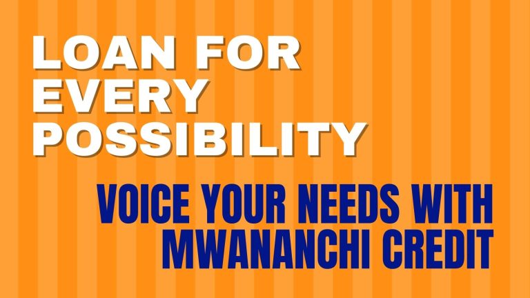 Loan For Every Possibility: Voice Your Needs With Mwananchi Credit