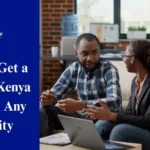 How to Get a Loan in Kenya Without Any Security