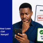 Why Does Your Loan Application Get Rejected in Kenya? (And Fix It)