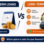 Short-Term vs Long-Term Loans: Which Option Is Safer for Your Finances?