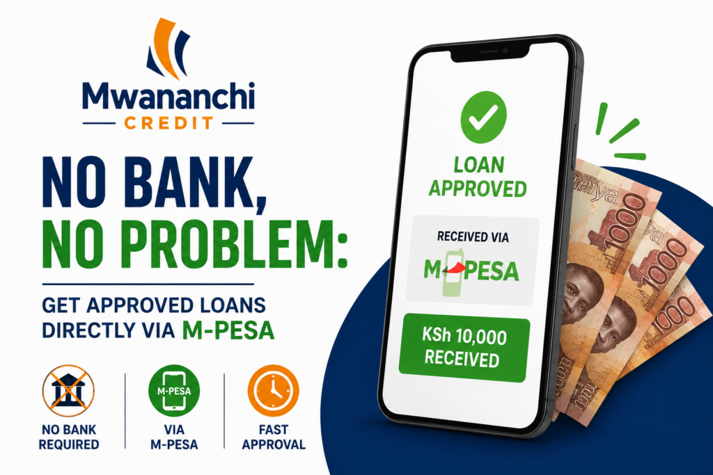 No Bank, No Problem: Get Approved Loans Directly via M-PESA