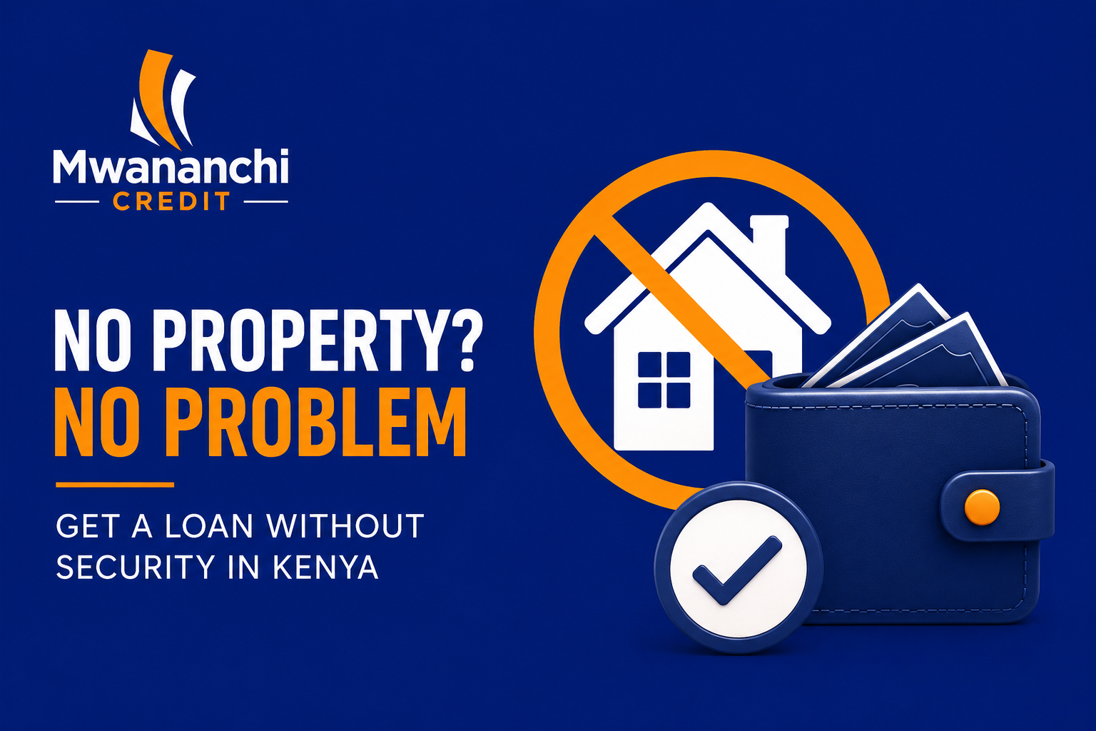 No Property? No Problem – Get a Loan Without Security in Kenya