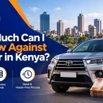 How-Much-Can-I-Borrow-Against-My-Car-in-Kenya