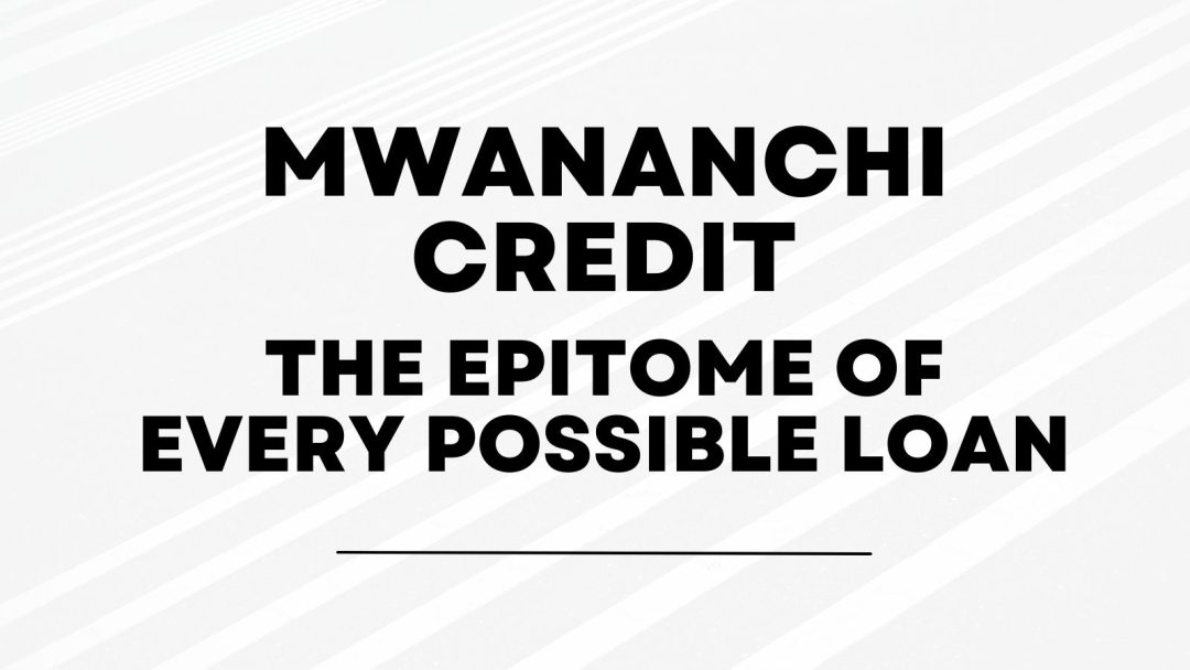 Mwananchi Credit The Epitome Of Every Possible Loan
